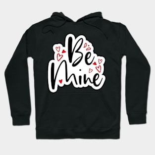 Valentine's Day Stickers - Be Mine Hoodie